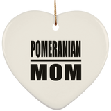 Pomeranian Mom - Heart Ornament
