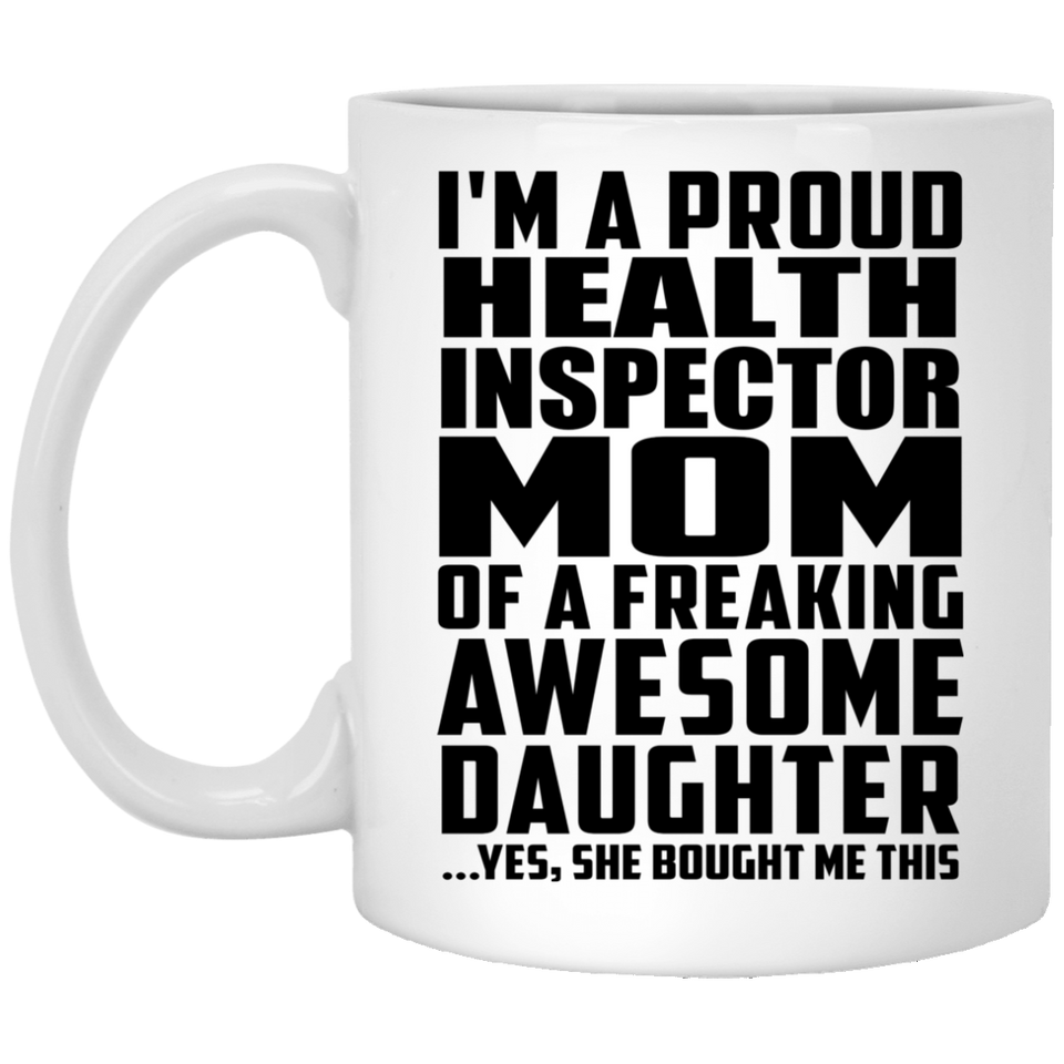 Proud Health Inspector Mom Of Awesome Daughter - 11 Oz Coffee Mug