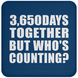 10th Anniversary 3,650 Days Together But Who's Counting - Drink Coaster