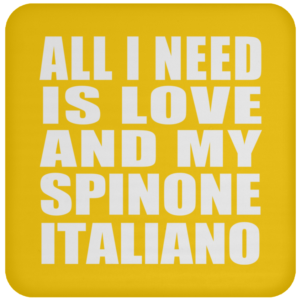 All I Need Is Love And My Spinone Italiano - Drink Coaster
