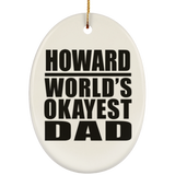 Howard World's Okayest Dad - Oval Ornament