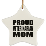 Proud Veterinarian Mom - Star Ornament