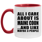 All I Care About Is Maine Coon - 11oz Accent Mug Red