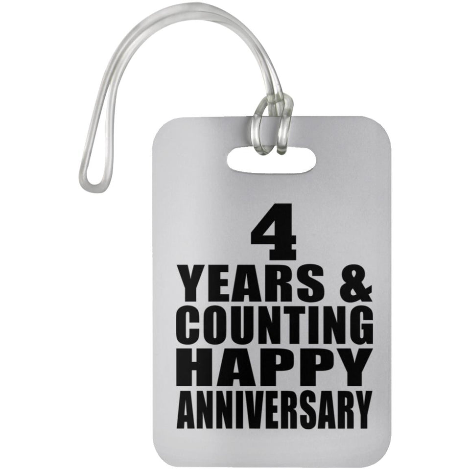 Happy 4th Anniversary 4 Years & Counting - Luggage Bag Tag