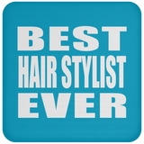 Best Hair Stylist Ever - Drink Coaster