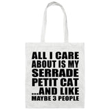 All I Care About Is My Serrade Petit Cat - Tote Bag White