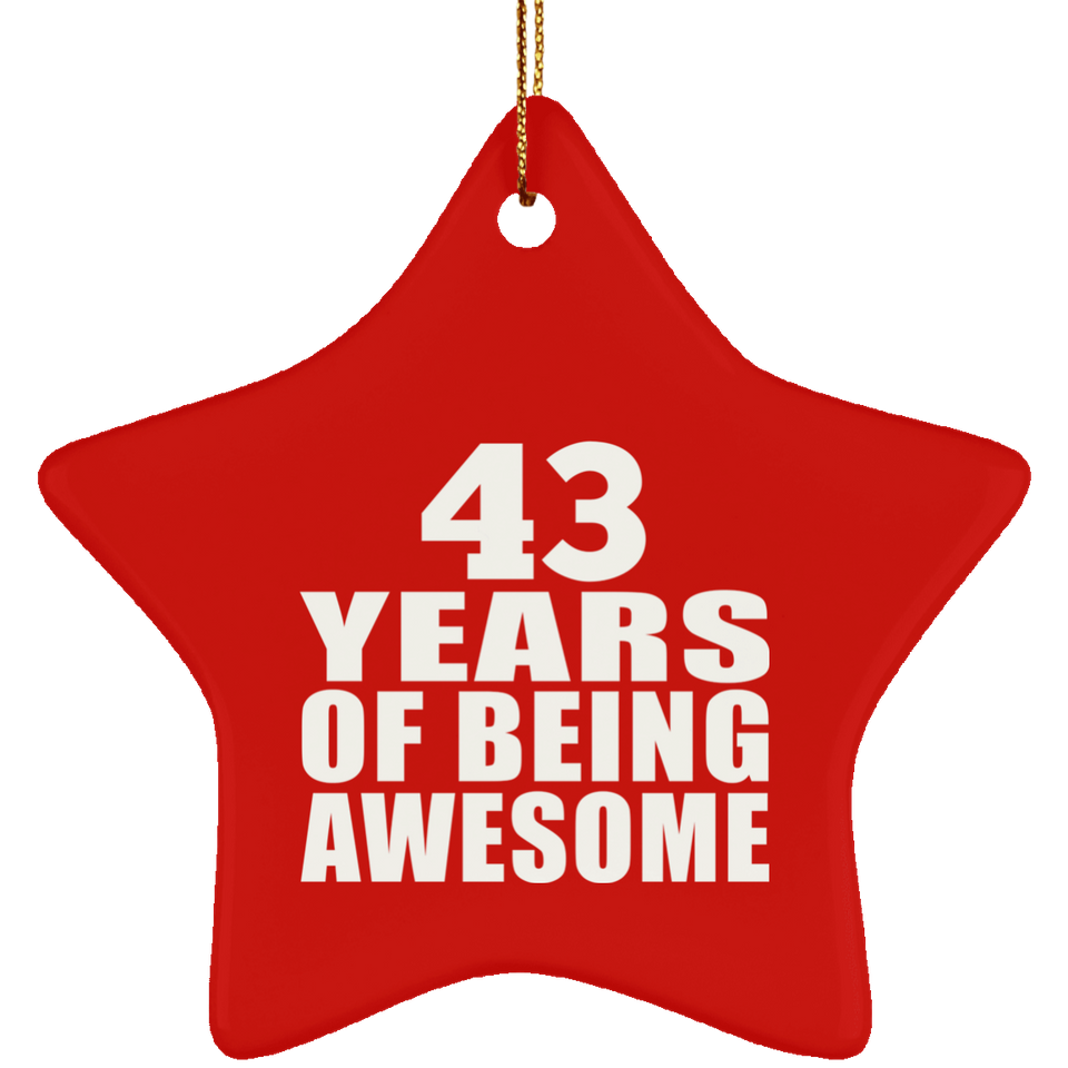 43rd Birthday 43 Years Of Being Awesome - Star Ornament