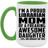 Proud Librarian Mom Of Awesome Daughter - 15oz Accent Mug Green