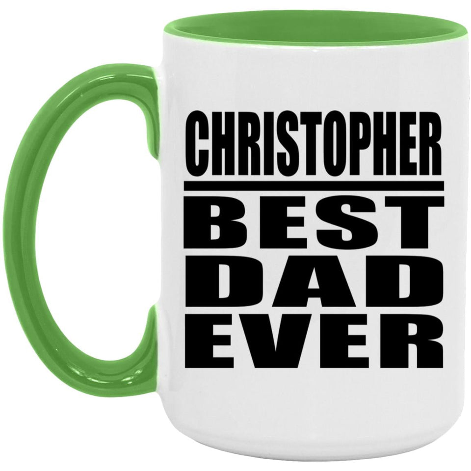 Christopher Best Dad Ever - 15oz Accent Mug Green
