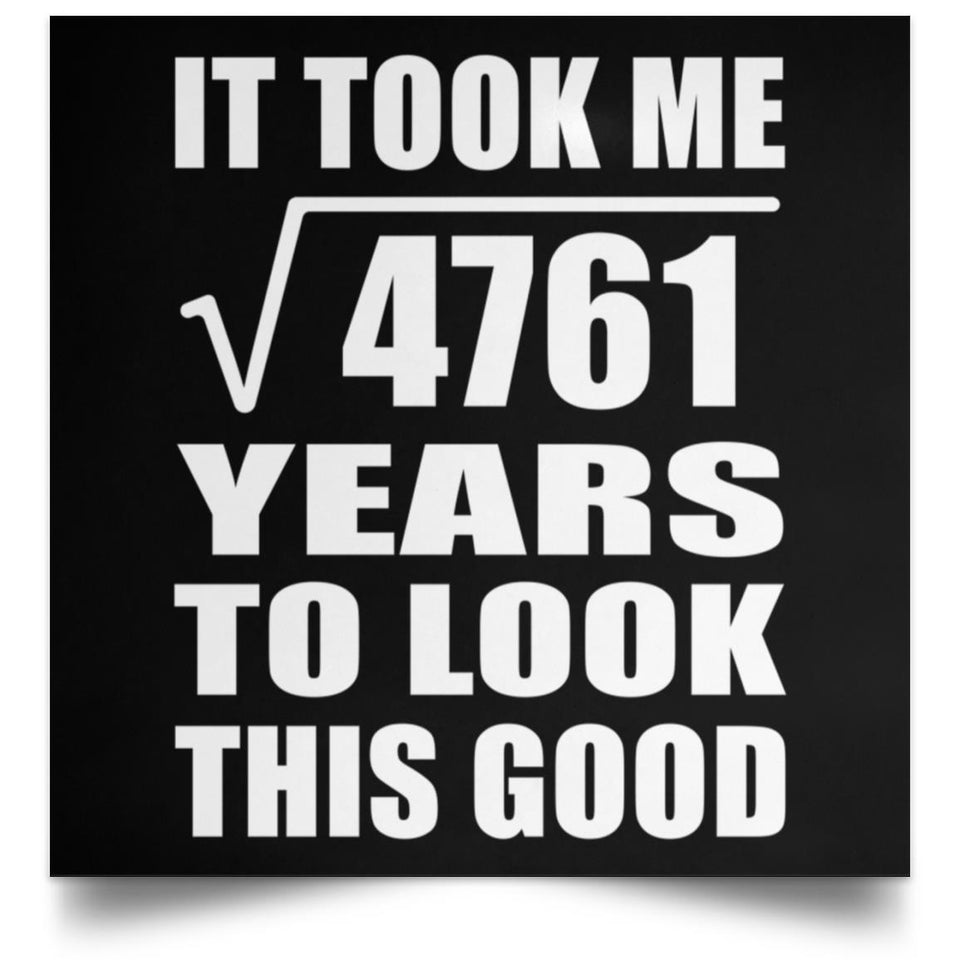 69th Birthday Took Square Root of 4761 Years To Look Good - Poster Square
