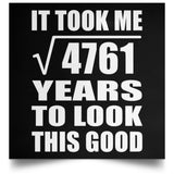 69th Birthday Took Square Root of 4761 Years To Look Good - Poster Square