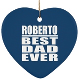 Roberto Best Dad Ever - Heart Ornament