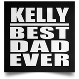 Kelly Best Dad Ever - Poster Square