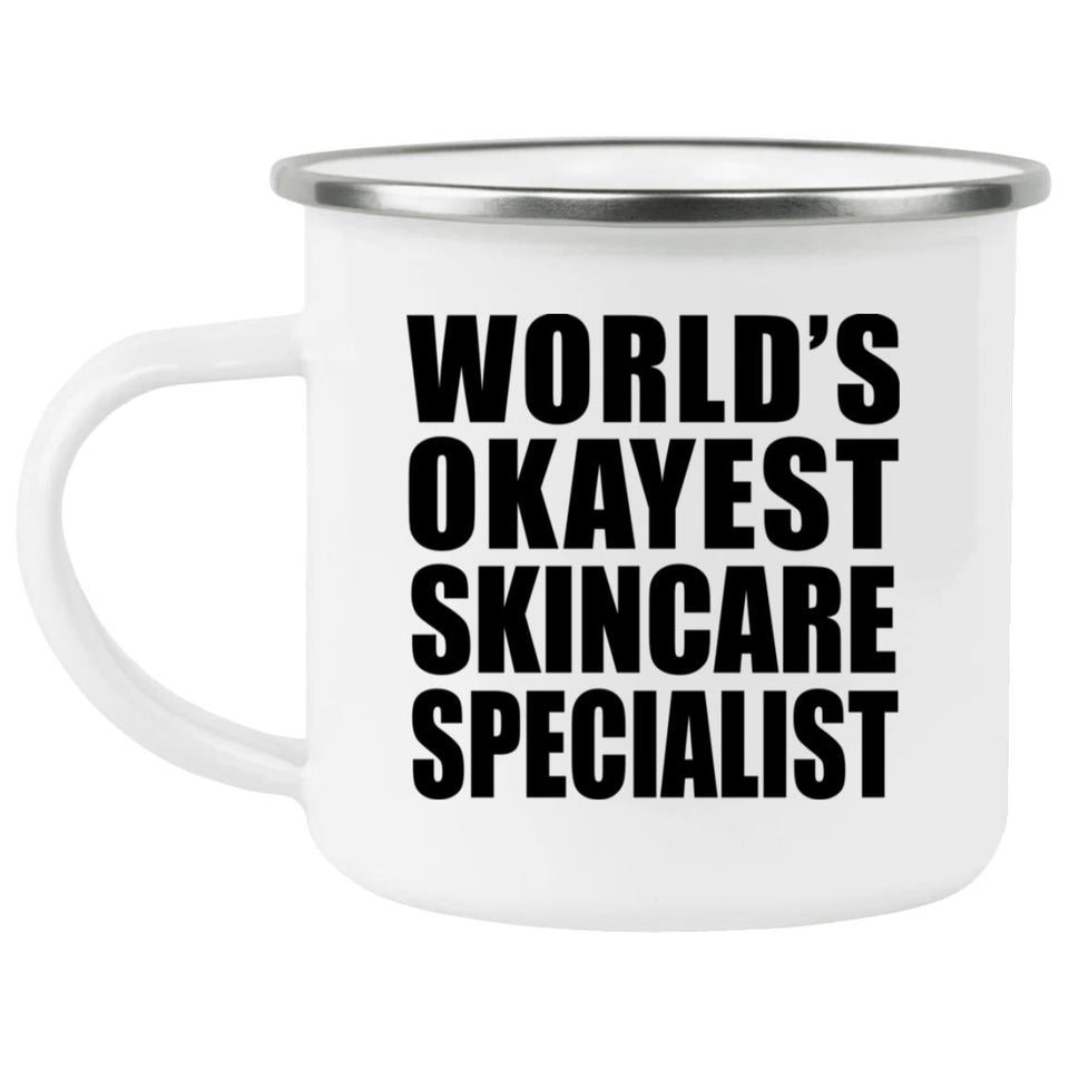 World's Okayest Skincare Specialist - 12oz Camping Mug
