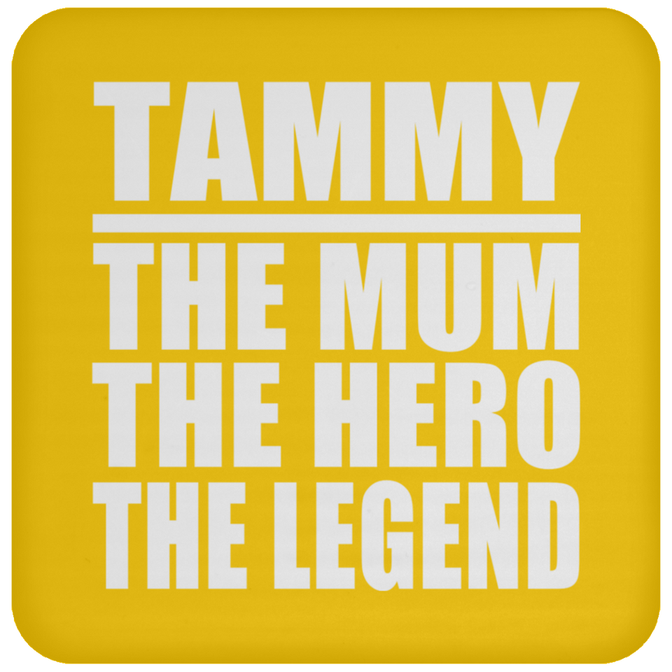 Tammy The Mum The Hero The Legend - Drink Coaster