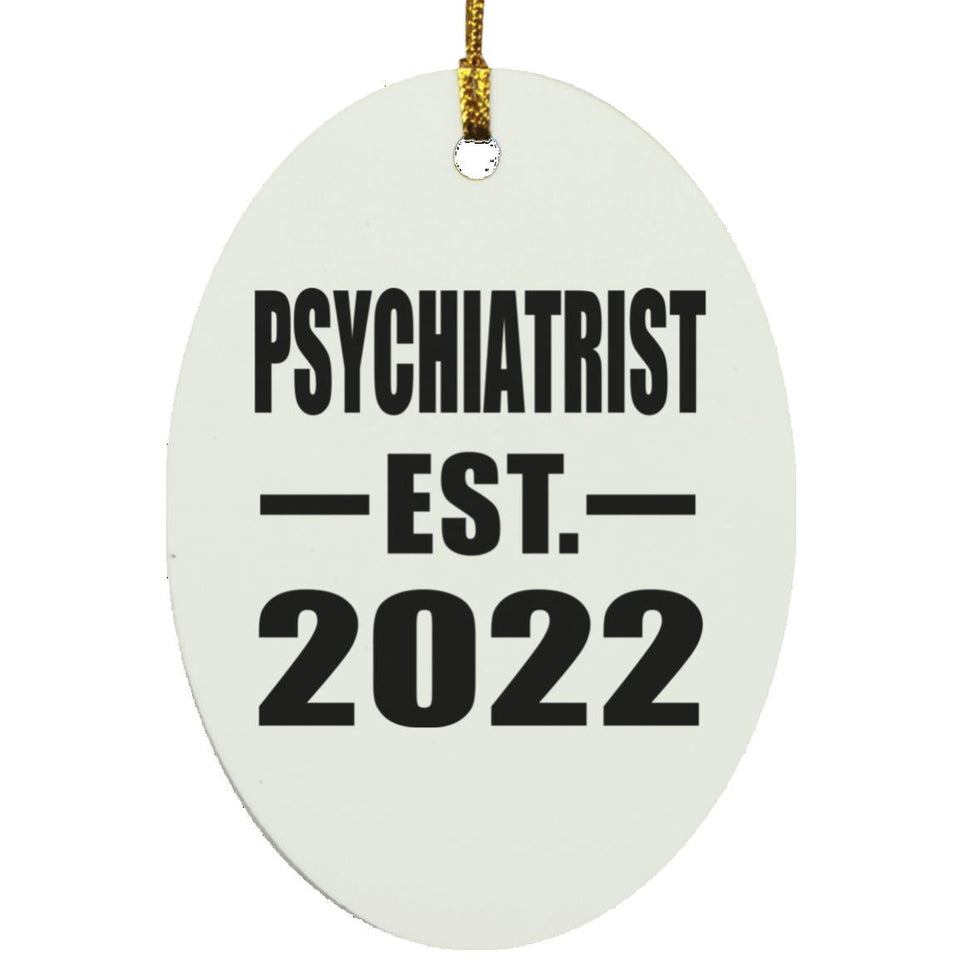 Psychiatrist Established EST. 2022 - Oval Ornament
