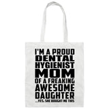 Proud Dental Hygienist Mom Of Awesome Daughter - Tote Bag White