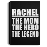 Rachel The Mom The Hero The Legend - Canvas Portrait