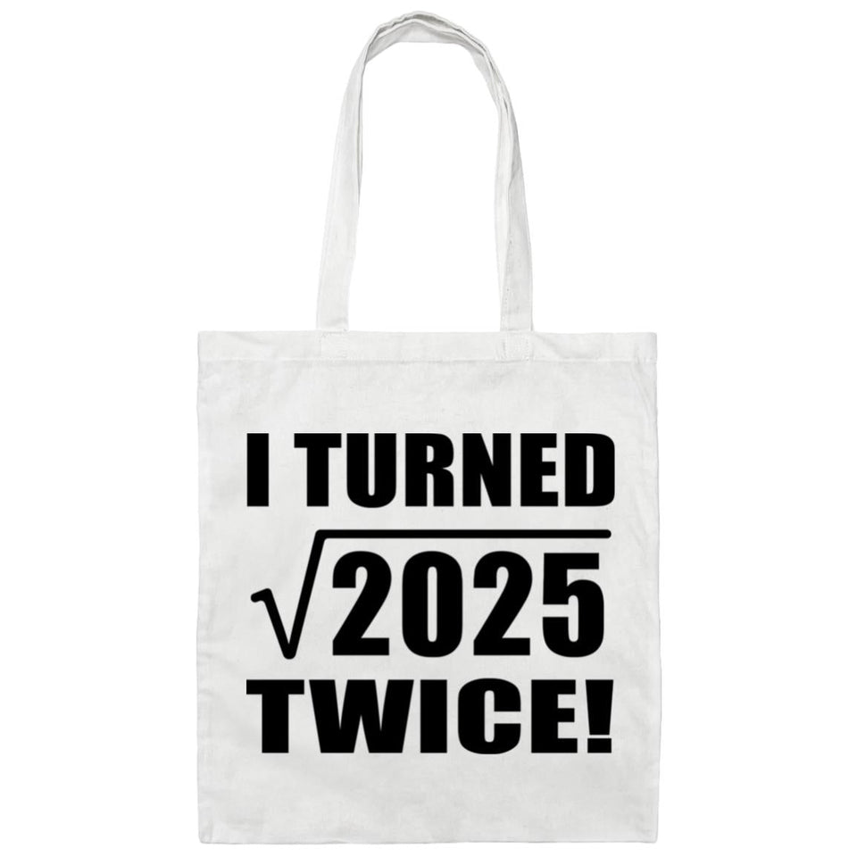 90th Birthday I Turned Square Root of 2025 Twice - Tote Bag White