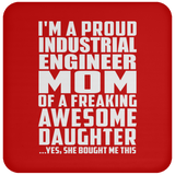 Proud Industrial Engineer Mom Of Awesome Daughter - Drink Coaster