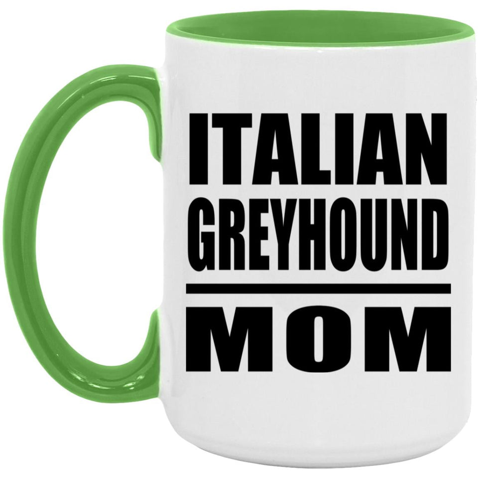 Italian Greyhound Mom - 15oz Accent Mug Green