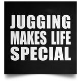 Jugging Makes Life Special - Poster Square