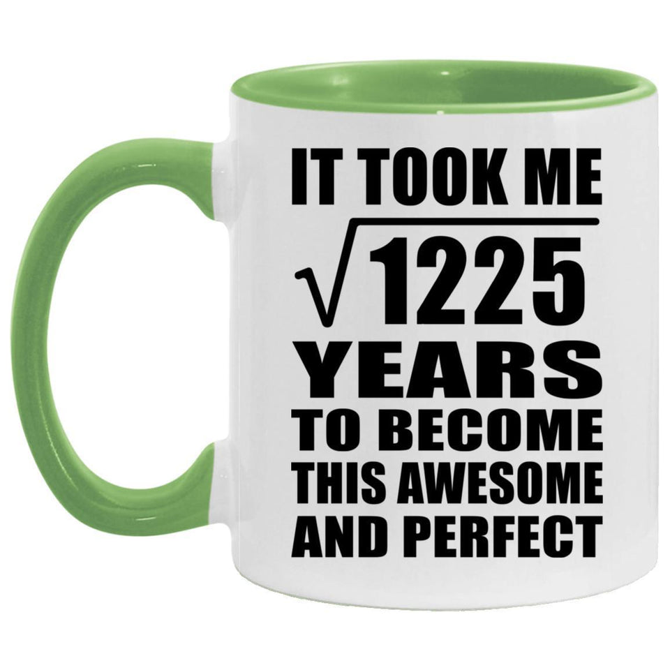 35th Birthday Took Square Root of 1225 Years To Awesome - 11oz Accent Mug Green