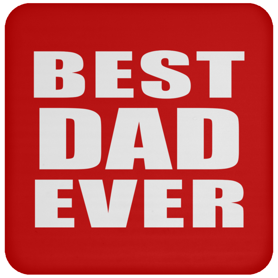Best Dad Ever - Drink Coaster