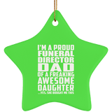 Proud Funeral Director Dad Of Awesome Daughter - Star Ornament