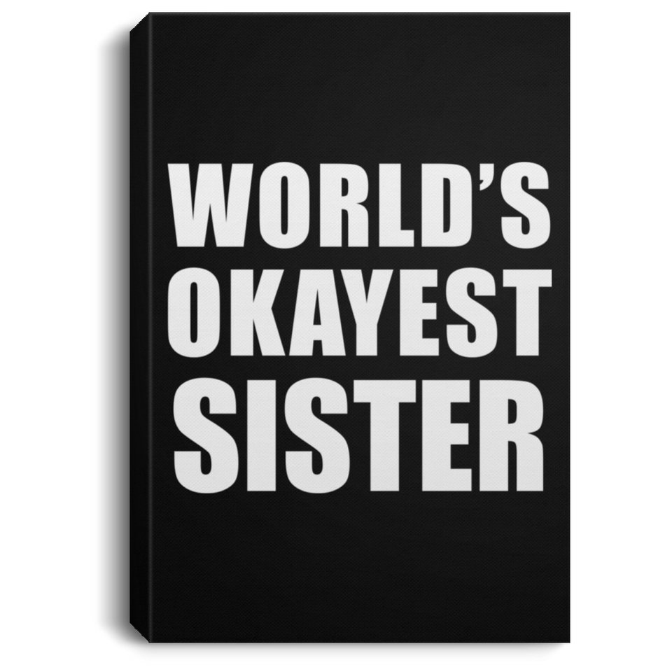 World's Okayest Sister - Canvas Portrait