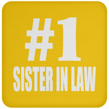 Number One #1 Sister In Law - Drink Coaster