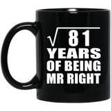 9th Anniversary Square Root of 81 Years of Being Mr Right - 11oz Coffee Mug Black