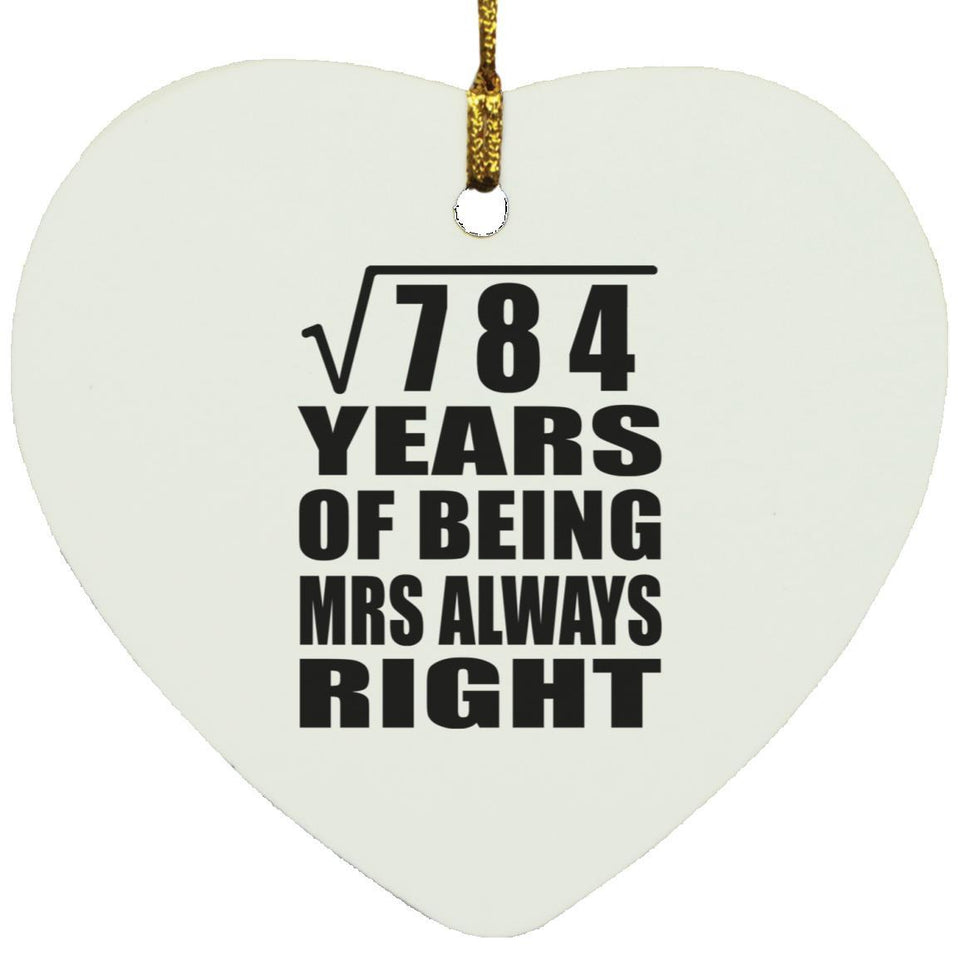 28th Anniversary Square Root of 784 Years Mrs Always Right - Heart Ornament