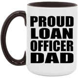 Proud Loan Officer Dad - 15oz Accent Mug Black