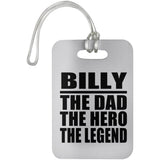 Billy The Dad The Hero The Legend - Luggage Bag Tag
