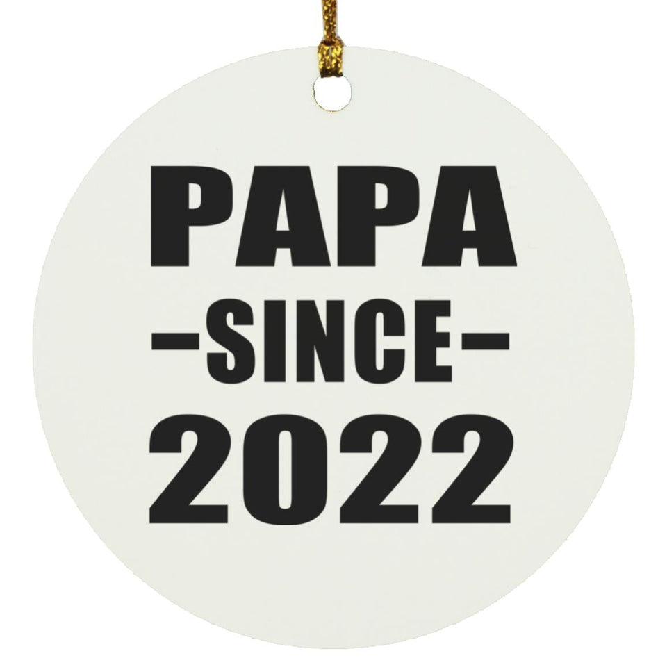 Papa Since 2022 - Circle Ornament