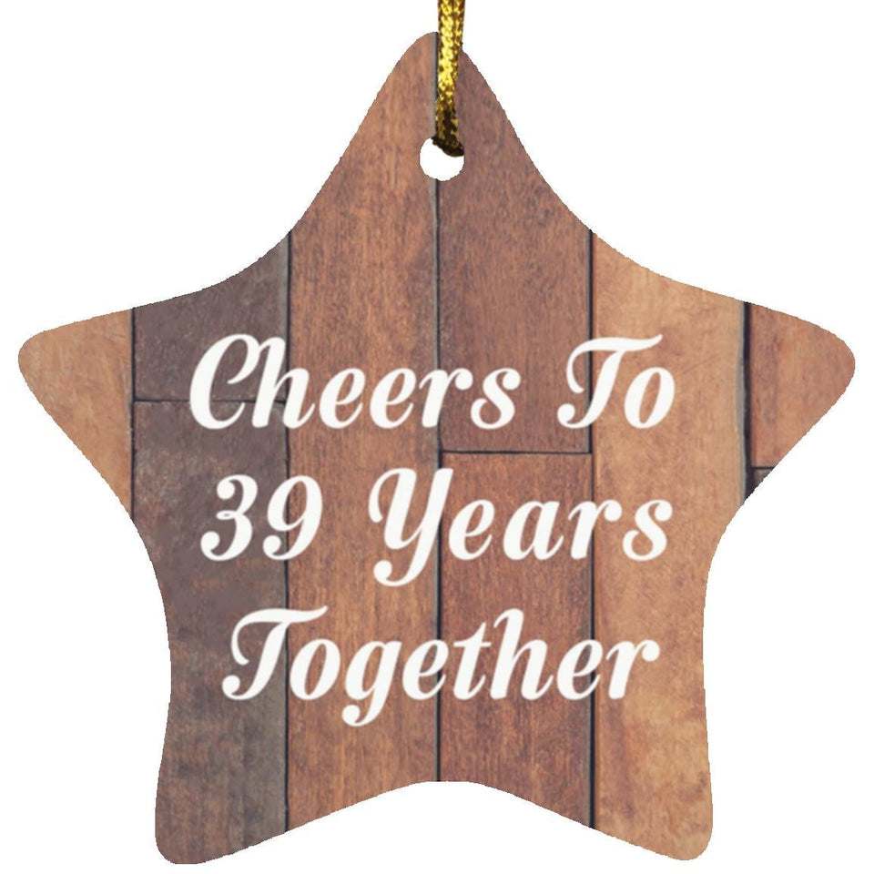 39th Anniversary Cheers To 39 Years Together - Star Ornament E
