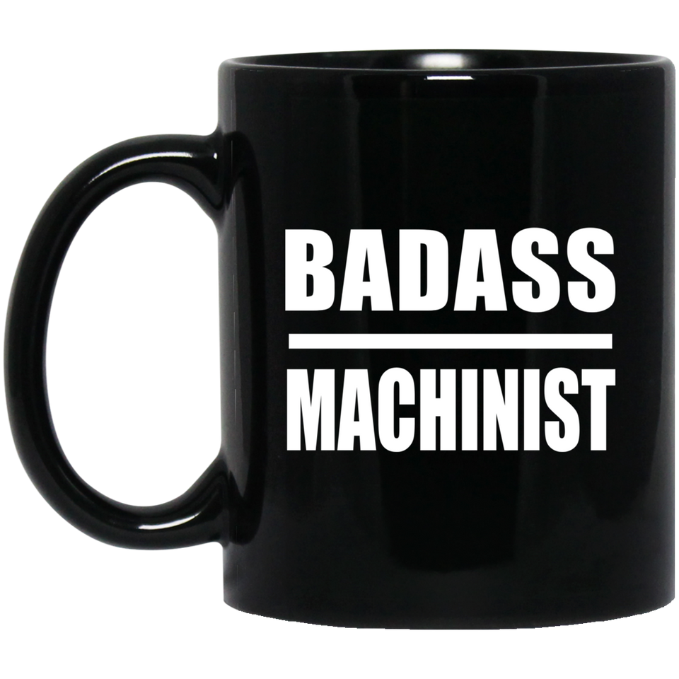Badass Machinist - 11oz Coffee Mug Black