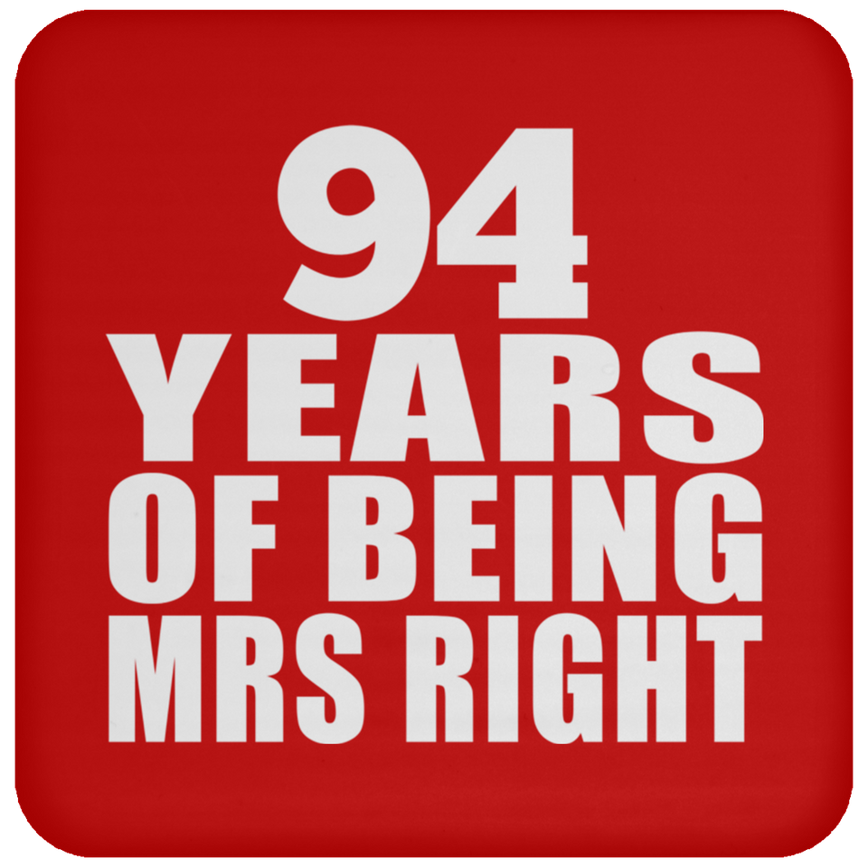 94th Anniversary 94 Years Of Being Mrs Right - Drink Coaster