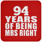 94th Anniversary 94 Years Of Being Mrs Right - Drink Coaster