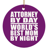 Attorney By Day World's Best Mom By Night - Circle Ornament