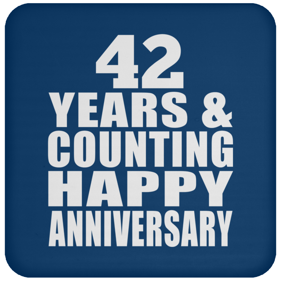 Happy 42nd Anniversary 42 Years & Counting - Drink Coaster