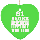 61st Anniversary 61 Years Down Lifetime To Go - Heart Ornament