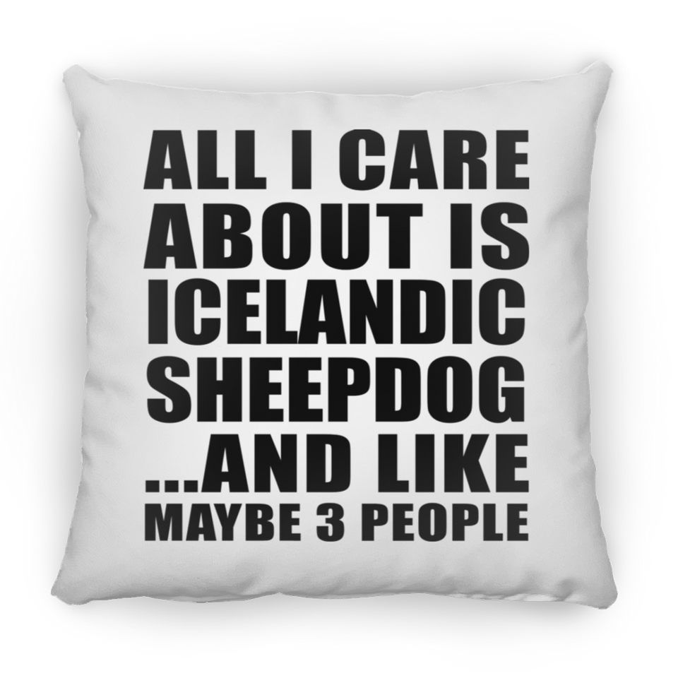 All I Care About Is Icelandic Sheepdog - Throw Pillow