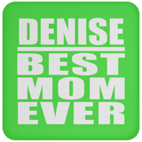 Denise Best Mom Ever - Drink Coaster