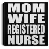 Mom Wife Registered Nurse - Canvas Square