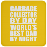 Garbage Collector By Day World's Best Dad By Night - Drink Coaster