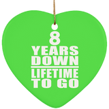 8th Anniversary 8 Years Down Lifetime To Go - Heart Ornament