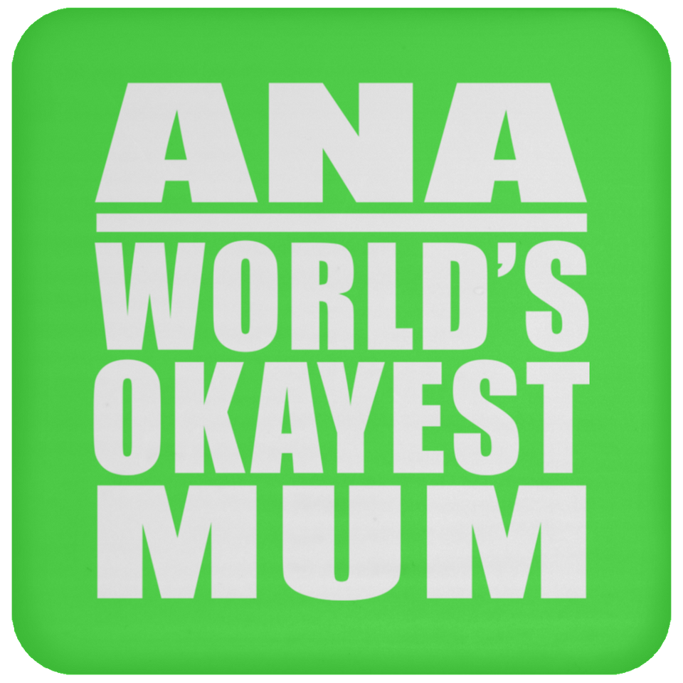 Ana World's Okayest Mum - Drink Coaster