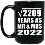 47th Anniversary Square Root of 2209 Years As Mr & Mrs 2022 - 15oz Coffee Mug Black